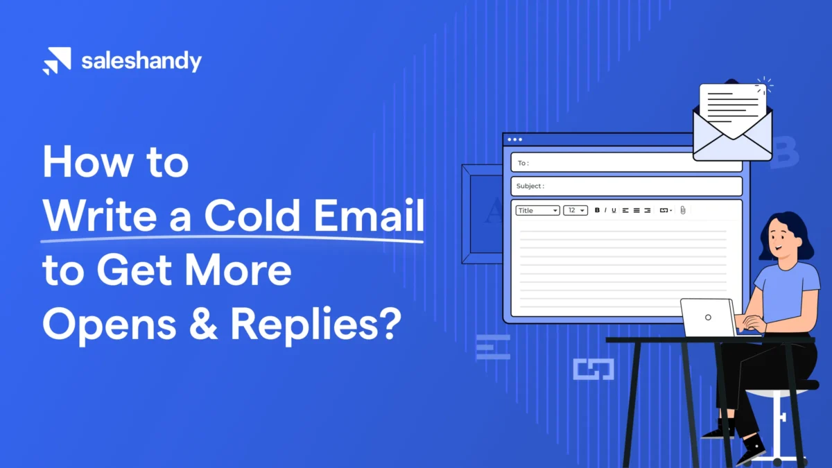 How to Write a Cold Email to Get More Opens & Replies